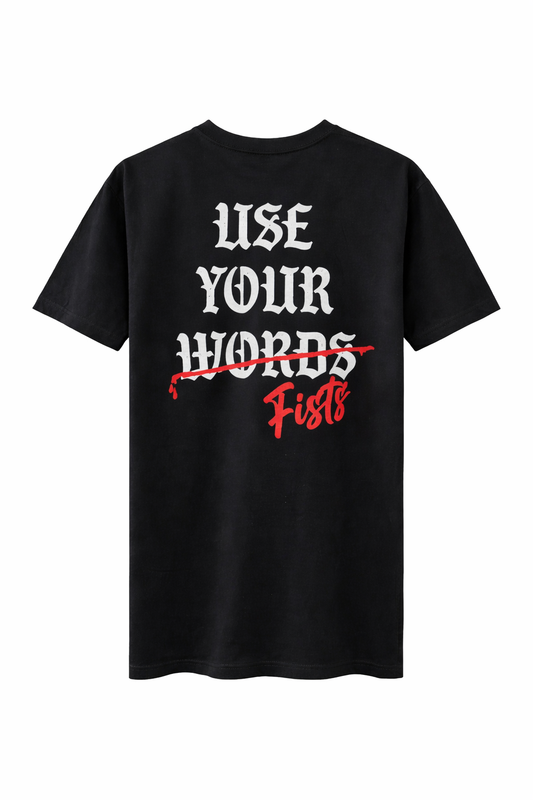 Use Your Fists T-Shirt